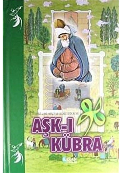 Aşk-I Kübra Ciltli Şems -I Tebrizi Mevlana (Yazar)