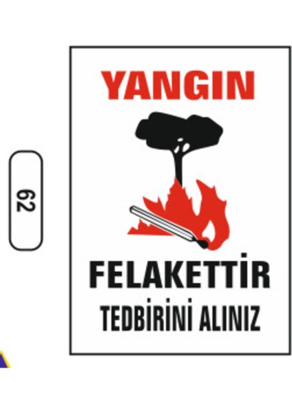Yangın Felakettir Tedbirini Alınız Uyarı Ikaz Levhası