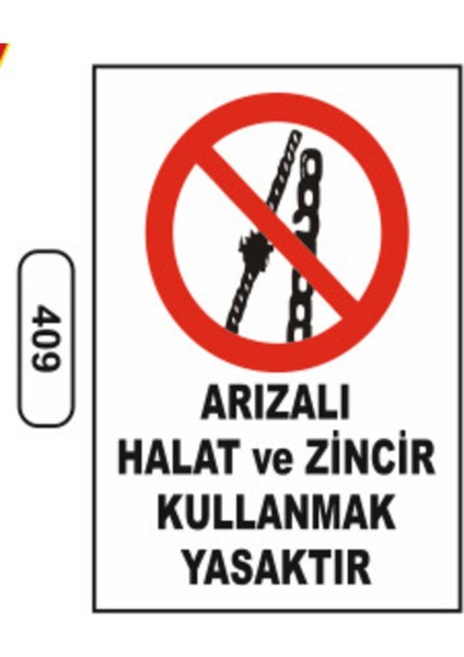 Arızalı Halat ve Zincir Kullanmak Yasaktır Uyarı Ikaz Levhası