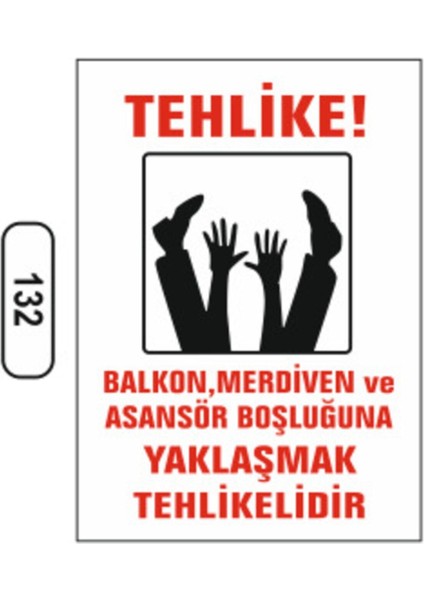 Balkon Merdiven Asansör Boşluğuna Yaklaşma Uyarı Ikaz Levhası