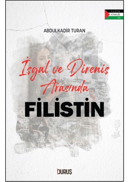 Işgal ve Direniş Arasında Filistin