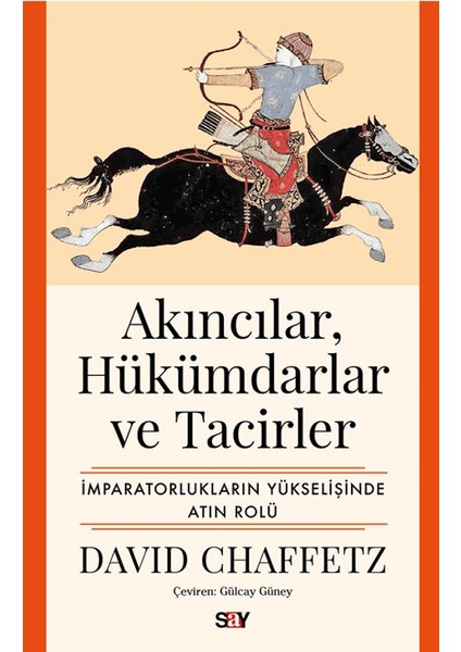 Akıncılar, Hükümdarlar ve Tacirler