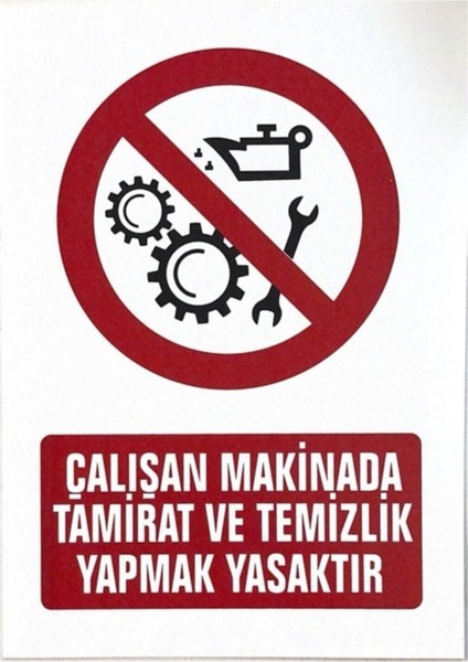 Iş Güvenlik Uyarı Levhası Pvc 25X35 Çalışan Makinada Tamirat ve Temizlik Yapmak Yasaktır