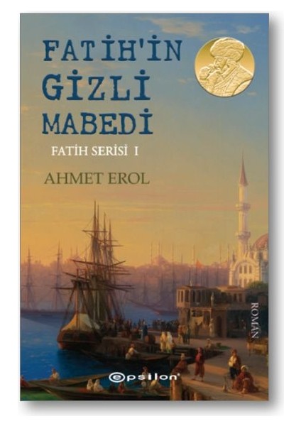 Fatih Serisi 01 - Fatih'in Gizli Mabedi