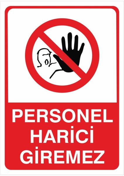 Personel Harici Giremez Uyarı Levhası 25X35 cm