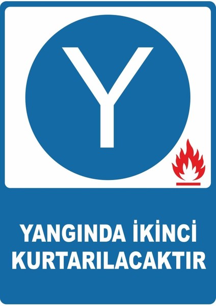 Yangında Ikinci Kurtarılacaktır Dijital Pvc Plakalı Uyarı Levhası Dekota Dijital Uv Baskı 12.5X17.5