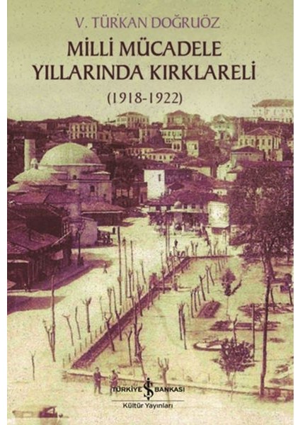 Milli Mücadele Yıllarında Kırklareli 1918-1922