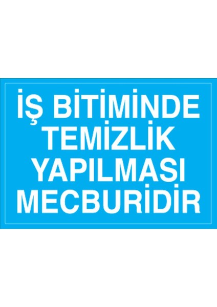 Iş Bitiminde Temizlik Yapılması Mecburidir (Dekota 25X35 Cm)