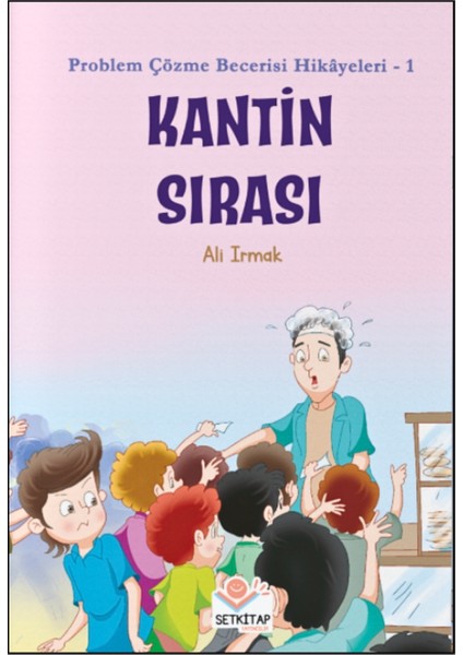 Kantin Sırası - Problem Çözme Becerisi Hikayeleri-1, Ali Irmak, 2.,3.sınıf Hikaye, Yarışma Kitabı