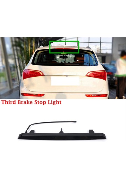 Audi Q5 2009-2017 Için Yüksek Montaj Durdurma Lambası LED 3 Üçüncü Fren Işığı 8R0945097A 8R0945097 (Yurt Dışından) modelleri