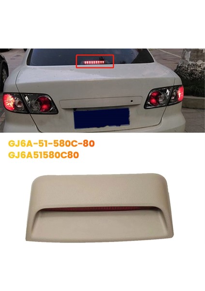 GJ6A-51-580C-80 Araba Arka Yüksek Montaj Parsel Raf Fren Fren Fren Işığı Mazda 6 2002-2008 Gg 3 Durma Lambası Assy GJ6A51580C80 (Yurt Dışından) fiyatları
