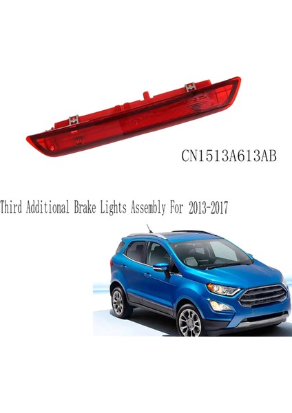 CN1513A613AB Yüksek Konumlu Fren Lambaları Ford Ecosport 2013-2017 Için Üçüncü Ek Fren Lambaları Düzeneği (Yurt Dışından) fiyatları