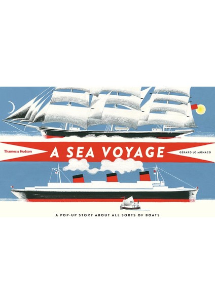 A Sea Voyage : A Pop-Up Story About All Sorts Of Boats