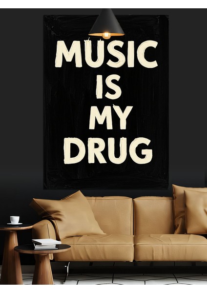 Musıc Is My Drug Motivasyon Yazısı Dekoratif Kanvas - Mdf Ahşap Tablo