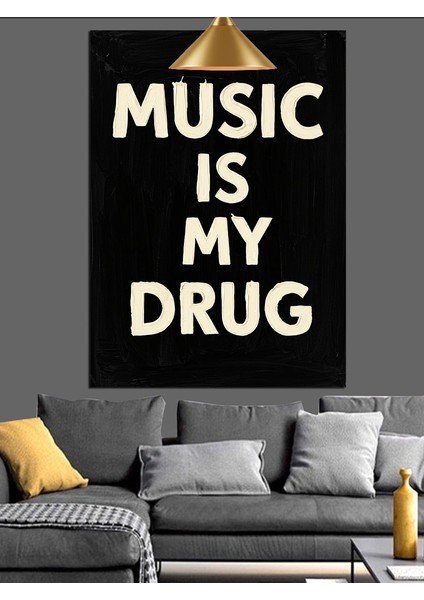 Musıc Is My Drug Motivasyon Yazısı Dekoratif Kanvas - Mdf Ahşap Tablo fiyatları