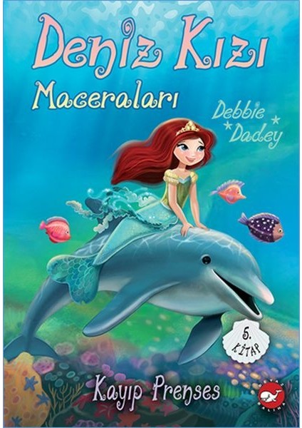 Kayıp Prenses - Deniz Kızı Maceraları 5. Kitap