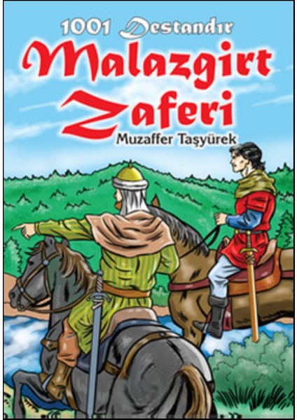 Malazgirt Zaferi - 1001 Destandır - Zaferler Serisi, Muzaffer Taşyürek - Yarışma Kitabı