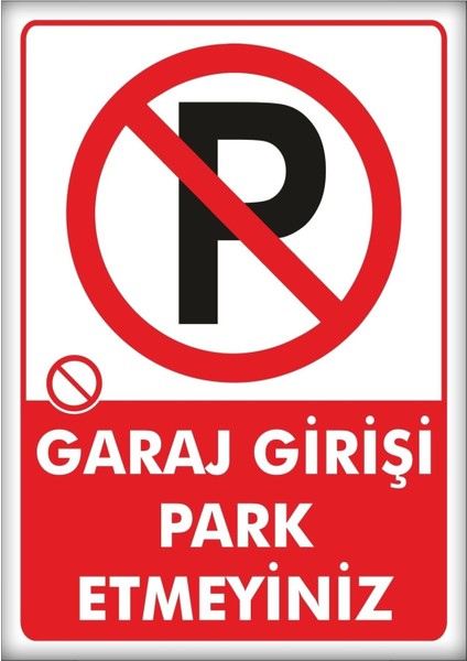 Uyarı ve Yönlendirme Levhaları " Garaj Girişi Park Etmeyiniz" 25X35CM Dekota Levha