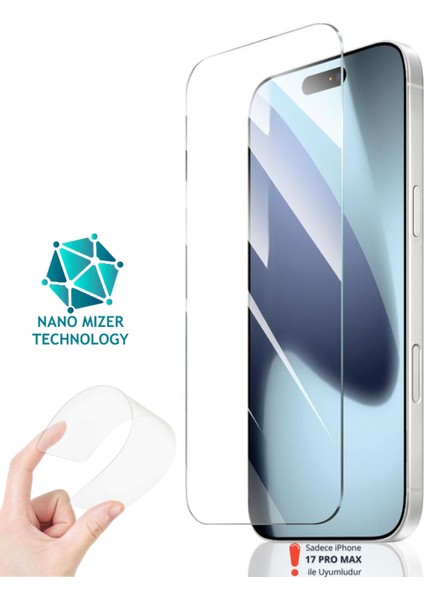 (Nano Cam) iPhone 17 Pro Max Uyumlu Ultra Ince Darbe Korumalı Esnek Nano Mizer Cam Ekran Koruyucu
