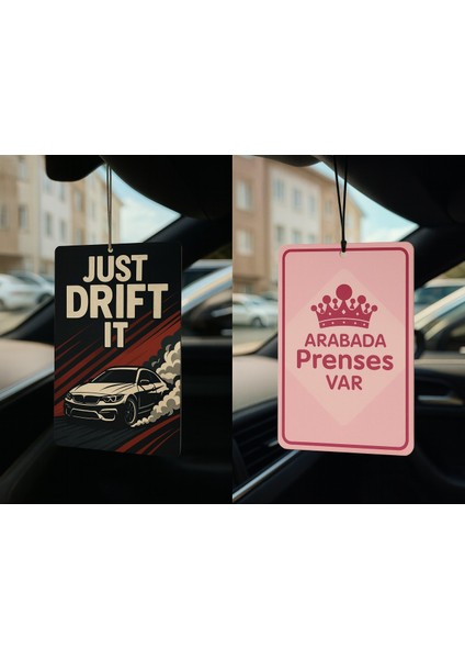 Just Drift It ve Arabada Prenses Var - Ikili Oto Kokusu - Dekoratif Araç Kokusu ve Aksesuarı