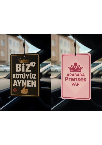 Biz Kötüyüz Aynen ve Arabada Prenses Var - Ikili Oto Kokusu - Dekoratif Araç Kokusu ve Aksesuarı