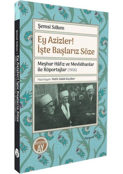 Ey Azizler! Işte Başlarız Söze