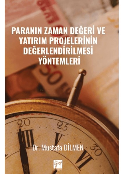 Paranın Zaman Değeri ve Yatırım Projelerinin Değerlendirilmesi Yöntemleri