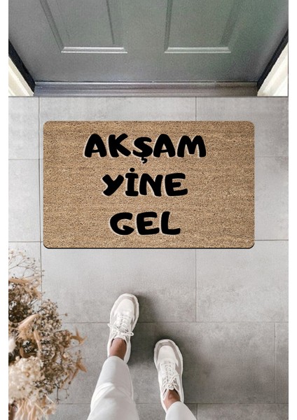 Yüksek Kaliteli Dijital Baskı Akşam Yine Gel… Mesajlı Kapı Önü Paspası