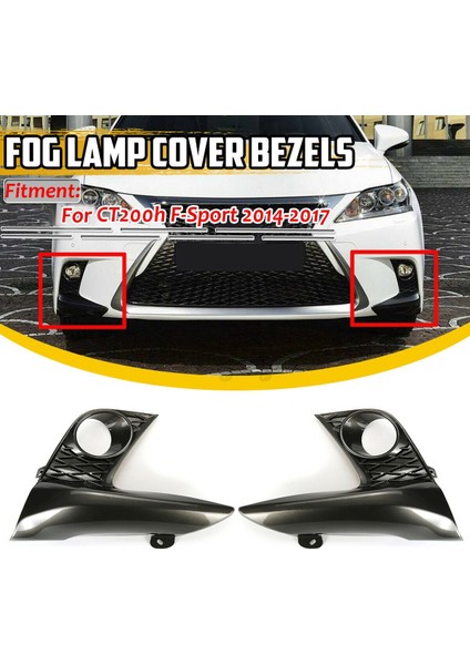 Lexus CT200H F-Sport 2014-2017 Araba Ön Tampon Sis Lambası Kapak Çerçeveleri Sol Taraf (Yurt Dışından) fiyatları