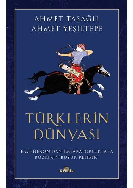 Türklerin Dünyası - Ahmet Taşağıl - Ahmet Yeşiltepe