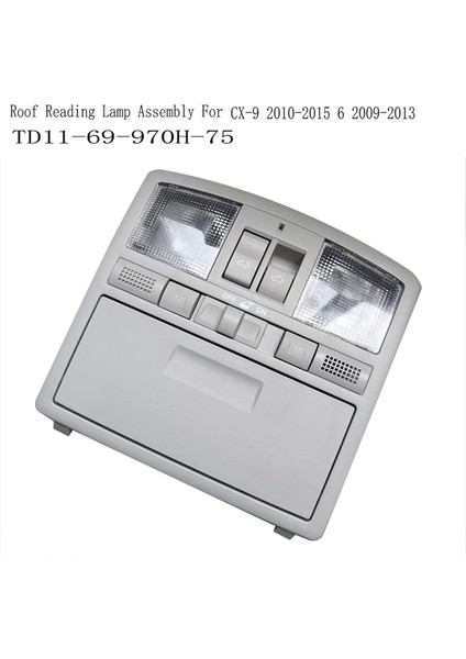 TD11-69-970H-75 Çatı Okuma Lambası Montaj Mazda Cx-9 Için Tavan Lambası CX-9-2015 6 2009-2013 (Yurt Dışından) indirimleri