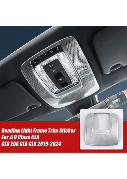 Araba Iç Okuma Işık Çerçeve Döşeme Sticker Benz A B Sınıfı Cla Glb Eqa Gla Gls 2019-2024 Çatı Lambası Kapak (Yurt Dışından) fiyatları
