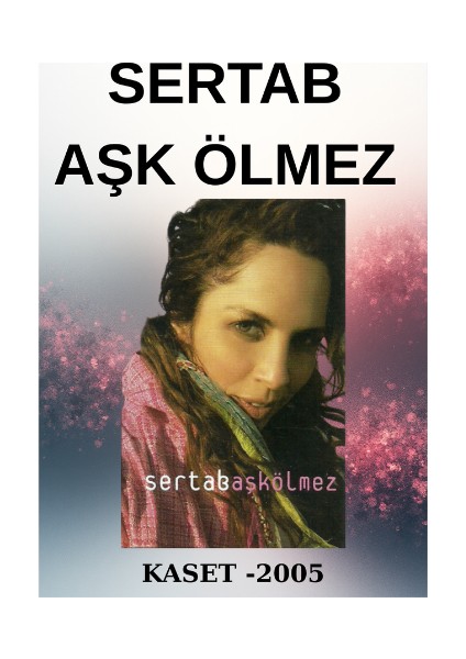 Sertab – Aşk Ölmez – Kaset -2005 – Koleksiyon Ürünü