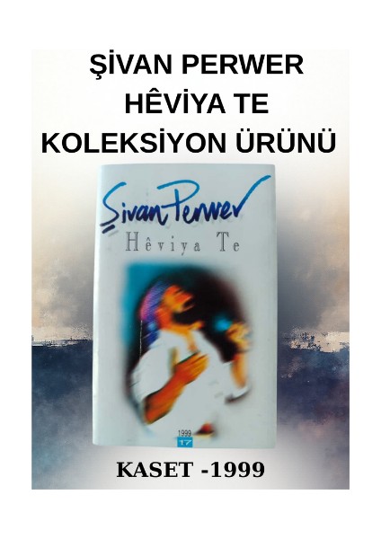 Şivan Perwer – Hêviya Te – Koleksiyon Ürünü – Kaset- 1999
