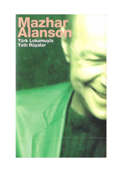 Mazhar Alanson – Türk Lokumuyla Tatlı Rüyalar – Koleksiyon Ürünü – Kaset- 2002 modelleri