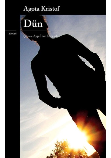 Dün - Agota Kristof | Vitrindeki Kitaplar modelleri