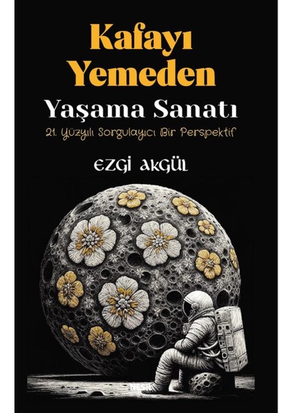 Kafayı Yemeden Yaşama Sanatı - Ezgi Akgül | Vitrindeki Kitaplar fiyatları