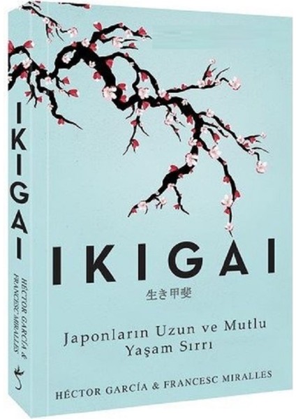 Ikigai: Japonların Uzun ve Mutlu Yaşam Sırrı - Hector Garcia | Vitrindeki Kitaplar modelleri