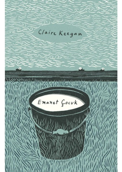 Emanet Çocuk - Claire Keegan | Vitrindeki Kitaplar