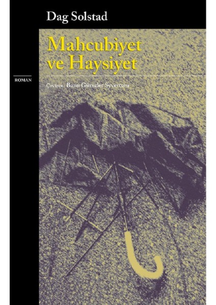 Mahcubiyet ve Haysiyet - Dag Solstad | Vitrindeki Kitaplar modelleri