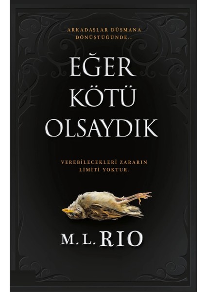 Eğer Kötü Olsaydık - M. L. Rio | Vitrindeki Kitaplar modelleri