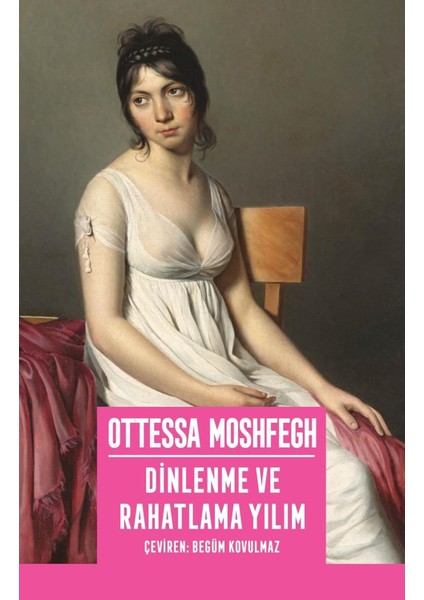 Dinlenme ve Rahatlama Yılım - Ottessa Moshfegh | Vitrindeki Kitaplar