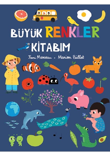Büyük Renkler Kitabım - Fani Marceau / Marion Billet | Vitrindeki Kitaplar