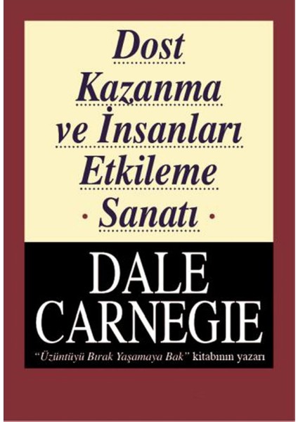 Dost Kazanma ve Insanları Etkileme Sanatı - Dale Carnegie | Vitrindeki Kitaplar
