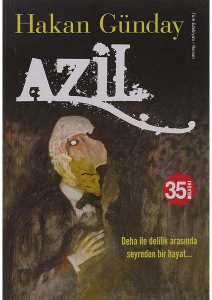 Azil: Deha ve Delilik Arasında Seyreden Bir Hayat... - Hakan Günday | Vitrindeki Kitaplar
