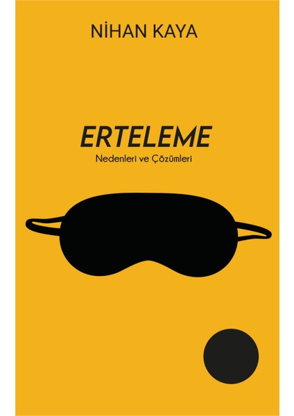 Erteleme - Nedenleri ve Çözümleri - N. Kaya | Vitrindeki Kitaplar modelleri