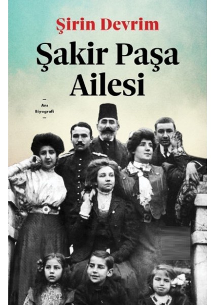 Şakir Paşa Ailesi - Şirin Devrim | Vitrindeki Kitaplar modelleri