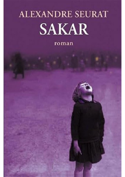 Sakar - Alexandre Seurat | Vitrindeki Kitaplar modelleri