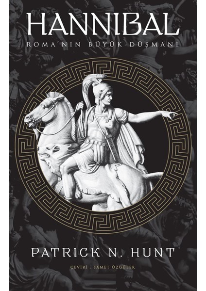 Hannibal: Roma'nın Büyük Düşmanı - Patrick N. Hunt | Vitrindeki Kitaplar