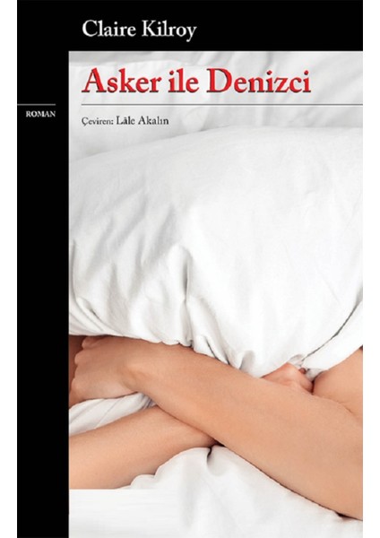 Asker ile Denizci - Claire Kilroy | Vitrindeki Kitaplar
